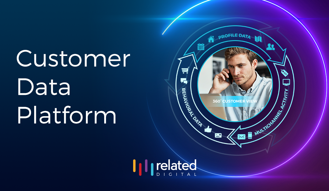 Everything You Need to Know About Customer Data Platform