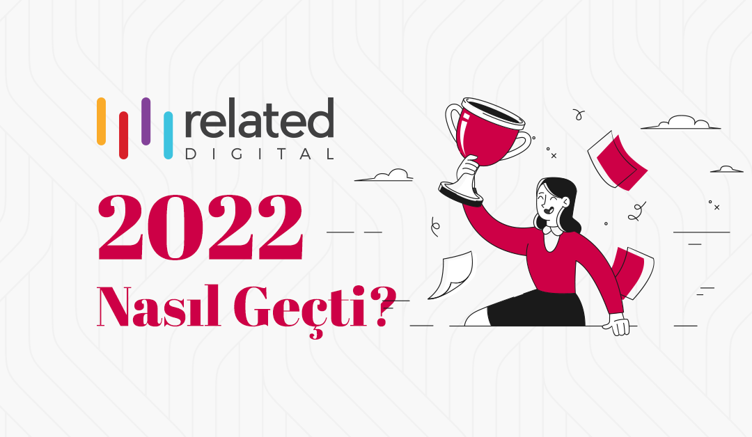 2022 Nasıl Geçti?